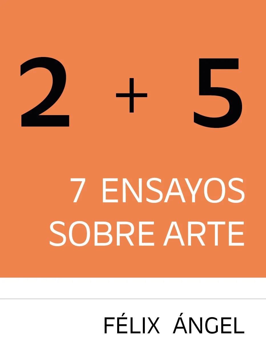 Portada de 2 + 5: 7 Ensayos sobre el arte