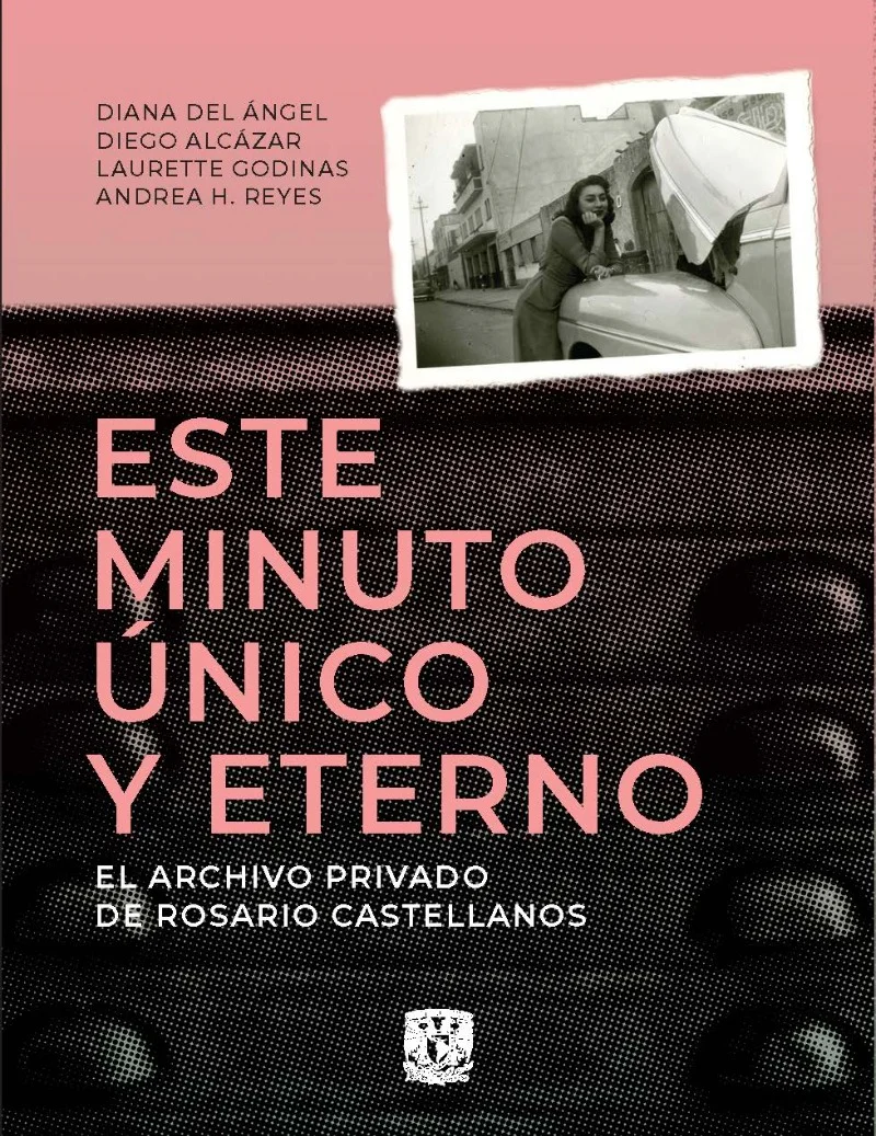 Portada de Este minuto único y eterno: El archivo privado de Rosario Castellanos