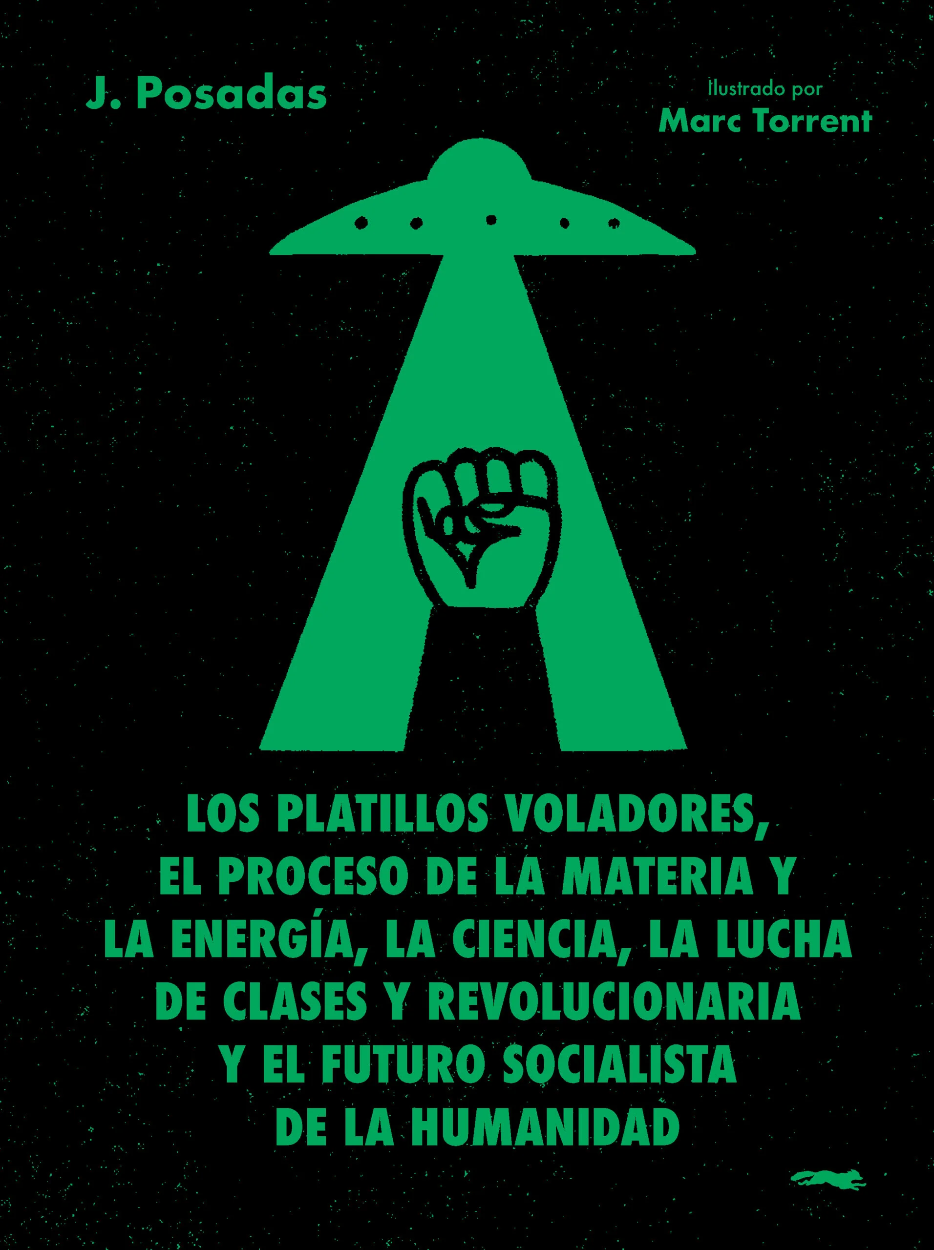 Portada de Los platillos voladores, el proceso de la materia y la energía, la ciencia, la lucha de clases y revolucionaria y el futuro socialista de la humanidad